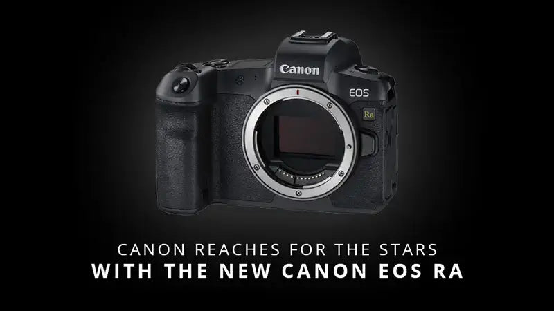 Canon Reaches For The Stars With The New Canon EOS Ra