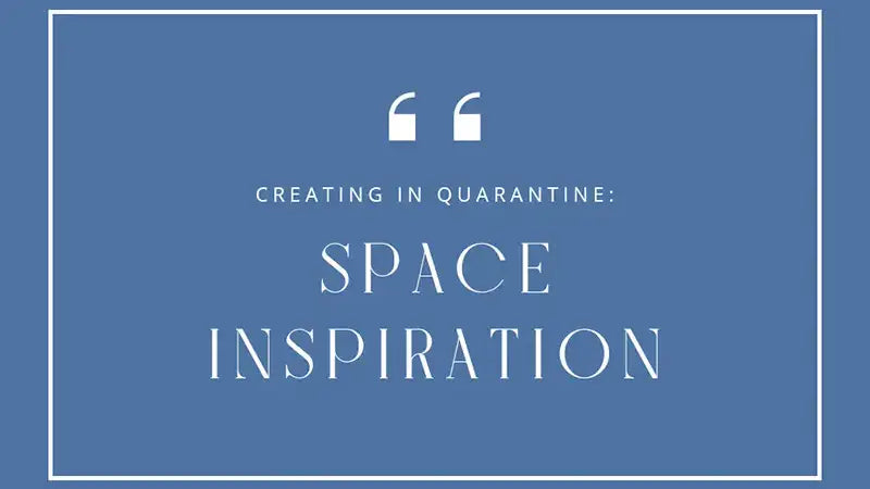 Creating in Quarantine: Masters of Space