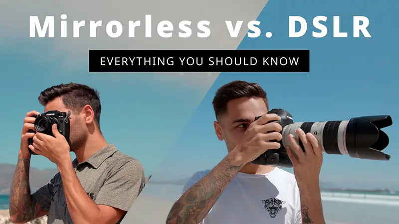 DSLR vs Mirrorless Cameras: Which Is Better? Which Should You Buy?