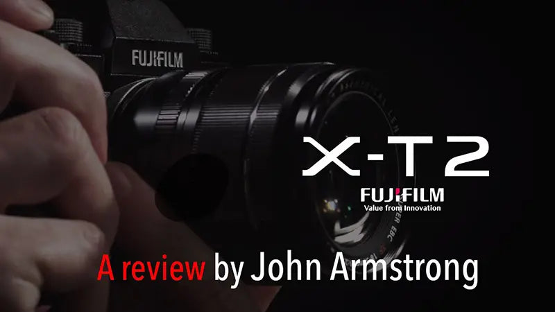 Fuji X-T2 Review with John Armstrong