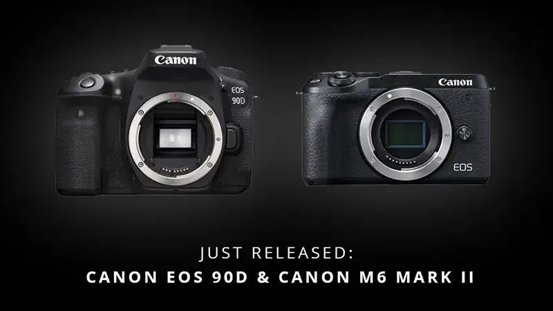 Just Released: Canon EOS 90D & Canon M6 Mark II