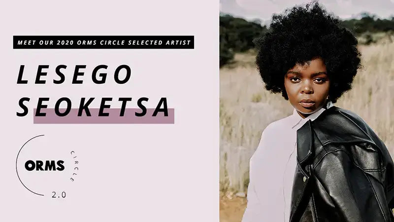 Lesego Seoketsa: Orms Circle Selected Artist