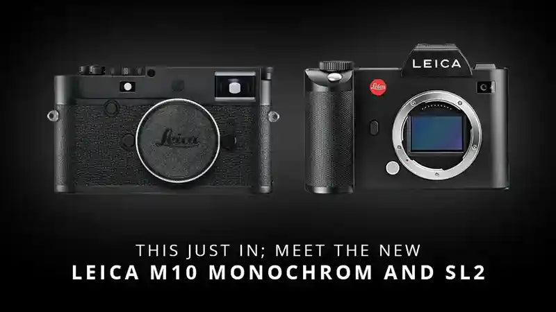 THIS JUST IN; MEET THE NEW LEICA M10 MONOCHROM AND SL2