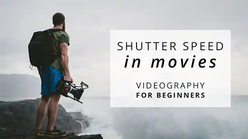 Videography For Beginners: Shutter Speed In Video