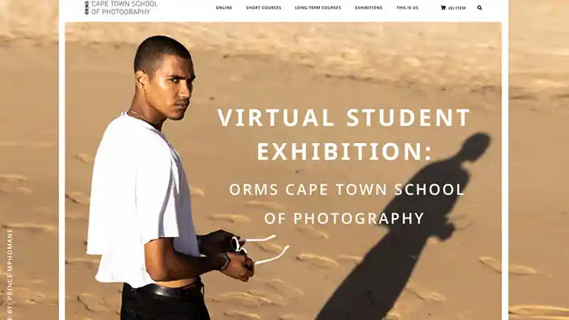 Virtual Student Exhibition: Orms Cape Town School of Photography